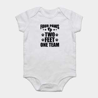 Dog Lover - Four paws two feet one team Baby Bodysuit